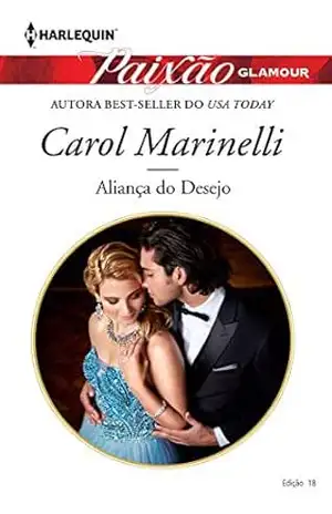 Aliança do desejo (Harlequin Paixão Glamour Livro 18) – Carol Marinelli