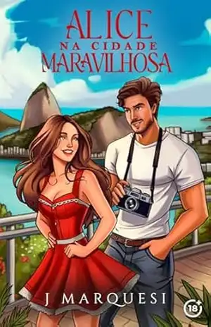 Alice na Cidade Maravilhosa (Comédia Romântica Livro 3) – J.  Marquesi