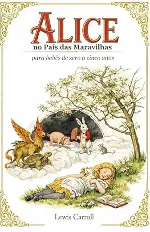 Alice no País das Maravilhas: para bebês de zero a cinco anos – Lewis  Carroll