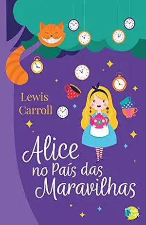 Alice no País das Maravilhas – Lewis Carroll