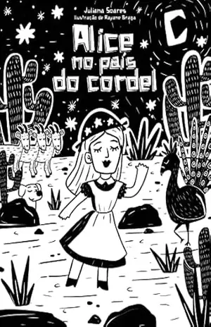 Alice no país do cordel – Juliana  Soares