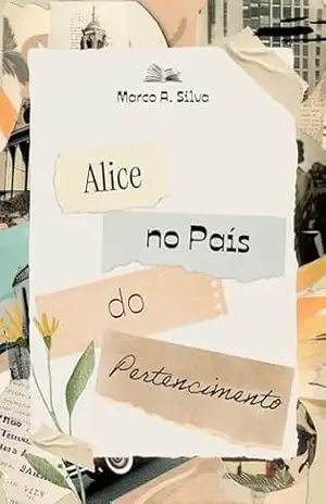 Alice no País do Pertencimento – Marco Aurélio Silva
