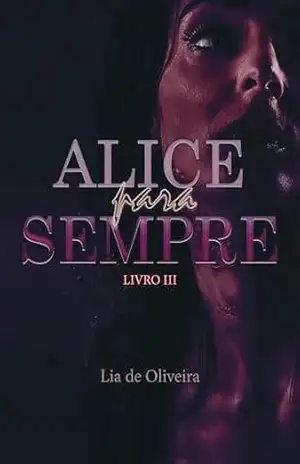 ALICE PARA SEMPRE - Lia  de Oliveira