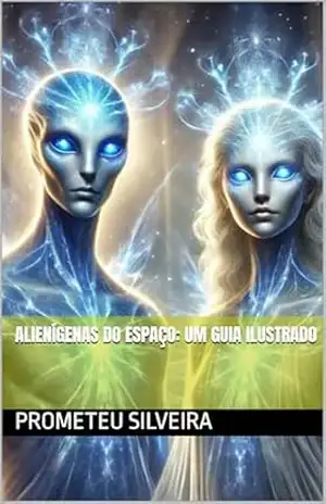 Alienígenas do Espaço: Um Guia Ilustrado – Prometeu Silveira