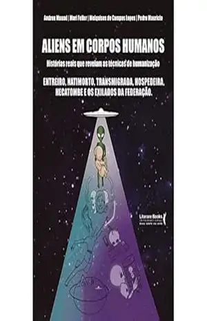 Aliens em corpos humanos: histórias reais que revelam as técnicas de humanização – Andrea Mauad