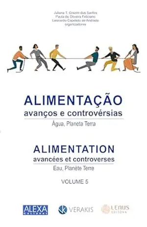 Alimentação: Avanços e Controvérsias: Água, Planeta Terra – Lenus Editora