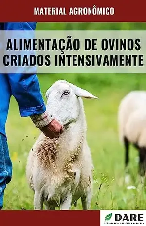 ALIMENTAÇÃO DE OVINOS CRIADOS INTENSIVAMENTE - DARE AGRO
