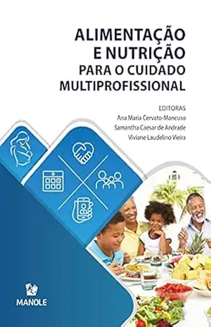 Alimentação e nutrição para o cuidado multiprofissional - Ana Maria Cervato-Mancuso