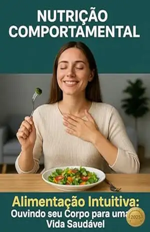 Alimentação Intuitiva: Ouvindo seu Corpo para uma Vida Saudável (Nutrição Comportamental – Saúde & Vida) – Max Editorial