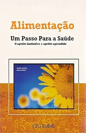 Alimentação: Um Passo para a Saúde – Celso Battello