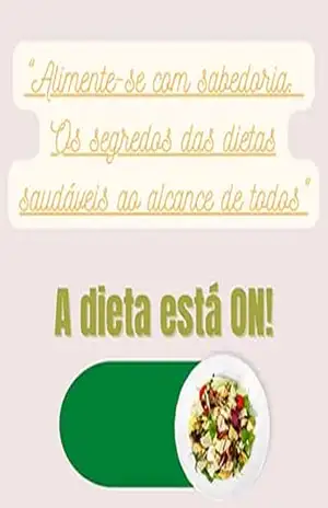 Alimente–se com sabedoria: Os segredos das dietas saudáveis ao alcance de todos – Ivan Amade