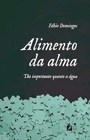Alimento da Alma: Tão importante quanto a água – FÁBIO DOMINGOS