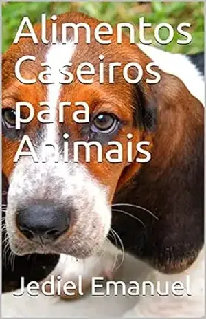 Alimentos Caseiros para Animais – Jediel Emanuel