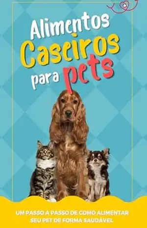 Alimentos Caseiros Para Pets – Lucas Gabriel