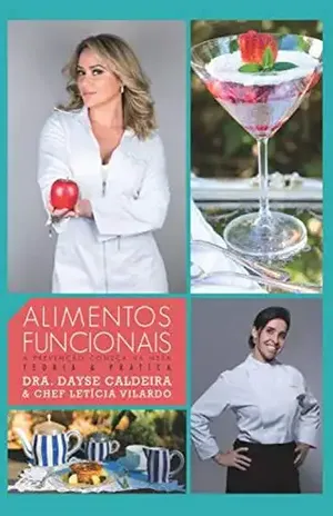 Alimentos Funcionais: A prevenção começa na mesa - Dayse Caldeira