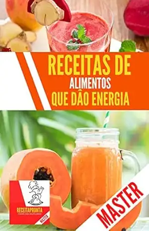 Alimentos que dão energia: Receitas master – RECEITA MASTER