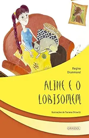 Aline e o lobisomem (Seres fantásticos Livro 1) – Regina Drummond