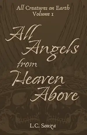 All Angels from Heaven Above (All Creatures on Earth Livro 1) – L.C. Souza