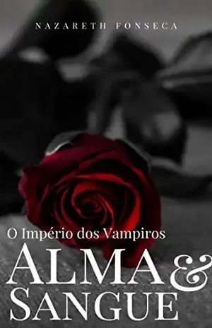 Alma e Sangue: O Império dos Vampiros – Nazareth Fonseca