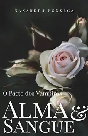 Alma e Sangue: O Pacto dos Vampiros – Nazareth Fonseca
