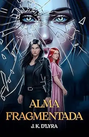 Alma Fragmentada – J. K D’Lyra