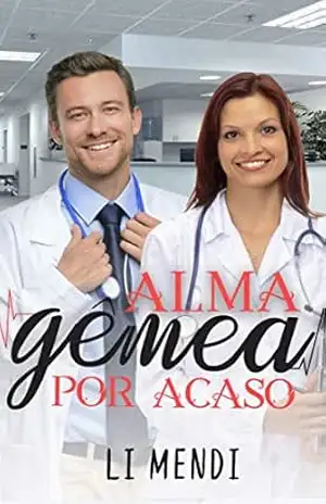 Alma Gêmea por Acaso: Médico conquistador apaixonado pela amiga virgem da época da faculdade, enemies to lovers – Li Mendi