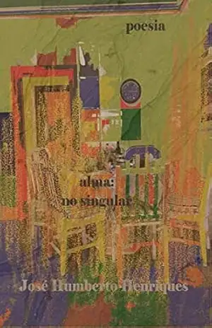 Alma: no singular – José Humberto da Silva Henriques