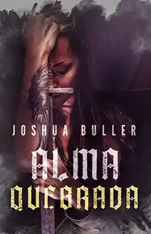 Alma Quebrada: O Legado do Erudito - Joshua Buller