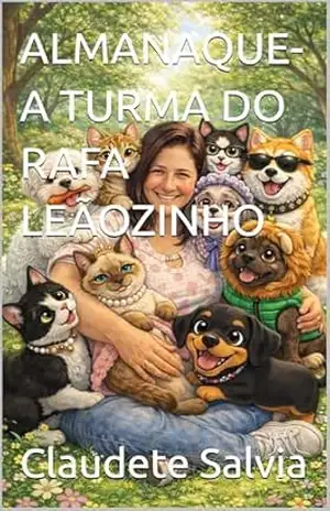 ALMANAQUE– A TURMA DO RAFA LEÃOZINHO – Claudete Salvia