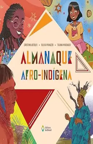 Almanaque afro–indígena (Que bom saber!) – Cristina Astolfi