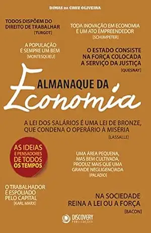 Almanaque da Economia – As Ideias e Pensadores de Todos os Tempos (Discovery Publicações) – Discovery Publicações