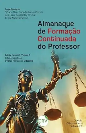 Almanaque de formação continuada do professor – Edição Especial – Estudos Jurídicos (Direitos Humanos e Cidadania) Vol.: 01 – Silvana Mara Ferneda Ramos Peixoto