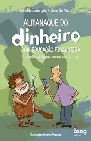 Almanaque do Dinheiro com Educação Financeira – Reinaldo Domingos