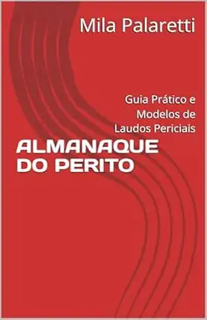 ALMANAQUE DO PERITO: Guia Prático e Modelos de Laudos Periciais – Mila  Palaretti
