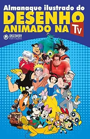 Almanaque Ilustrado do Desenho Animado na TV (Discovery Publicações) – Discovery Publicações