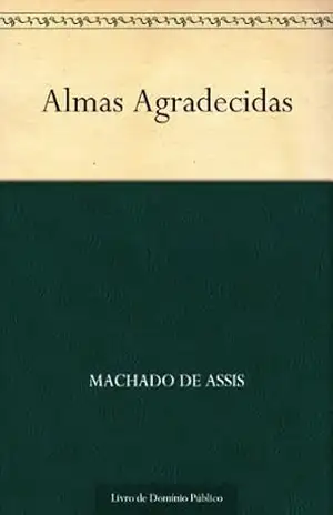 Almas Agradecidas – Machado de Assis
