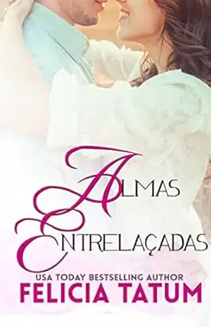 Almas Entrelaçadas - Felicia Tatum