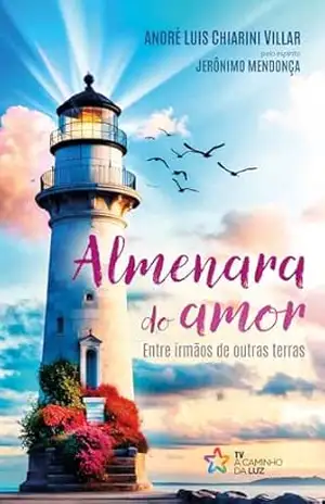 Almenara do amor: Entre irmãos de outras terras – André Luis Chiarini Villar