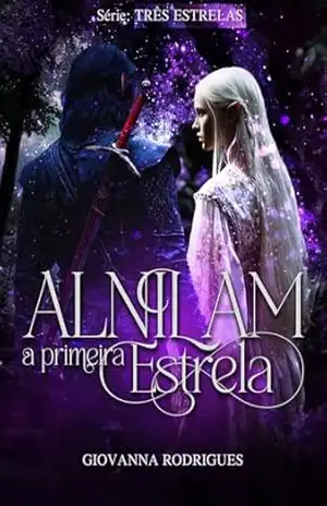 ALNILAM: A Primeira Estrela (TRÊS ESTRELAS Livro 1) – Giovanna Rodrigues