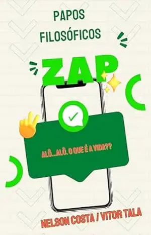 ALÔ…ALÔ…O QUE É A VIDA?: Bate papo pelo “zap” – Nelson Costa