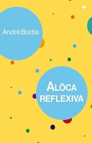 Alôca reflexiva – André  Borba