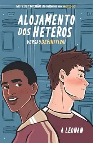 Alojamento dos Héteros (Versão Definitiva): Crônicas do Colégio São Vicente – A Leonan