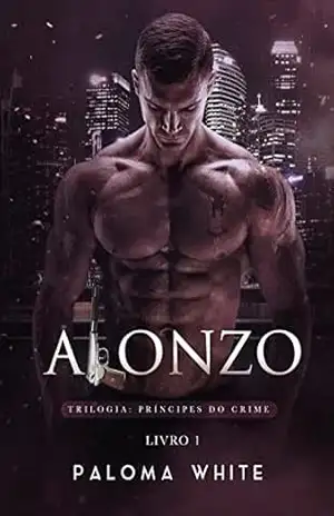 ALONZO: A Virgem Comprada Pelo Bilionário Mafioso (Príncipes do Crime Livro 1) – Paloma White