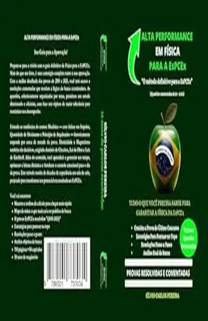 ALTA PERFORMANCE EM FÍSICA PARA A EsPCEx: O método difinitivo para EsPCEx (As últimas 16 provas da ExPCEx resolvidas) – Sílvio Carlos  Pereira