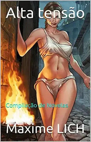 Alta tensão: Compilação de Novelas – Maxime LICH