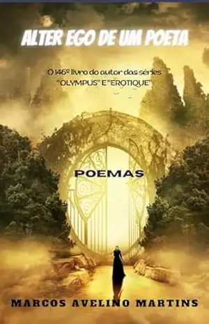 ALTER EGO DE UM POETA – MARCOS AVELINO MARTINS
