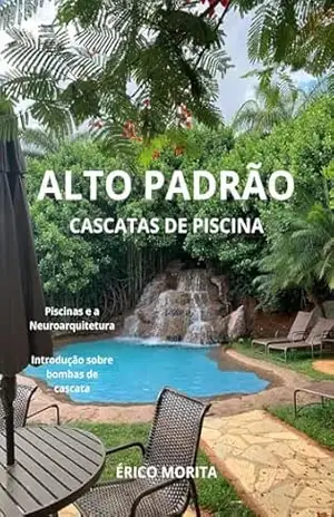 Alto Padrão: Cascatas de piscina – Érico Morita