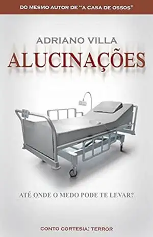Alucinações: Até onde o medo pode te levar? – Adriano Villa