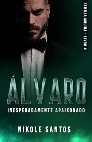 ÁLVARO: Inesperadamente apaixonado (Família Molina Livro 6) – Nikole Santos
