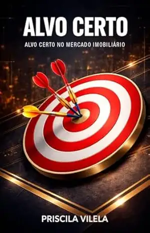 Alvo Certo: Alvo Certo no Mercado Imobiliário - Priscila Vilela